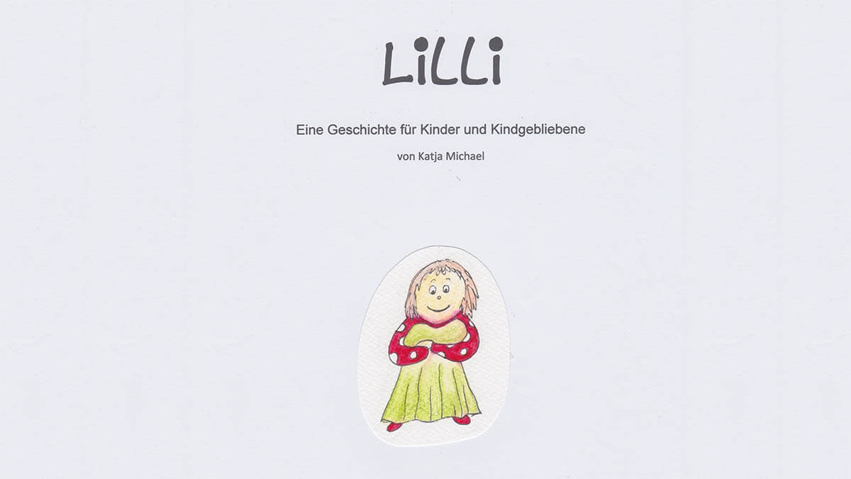 Lilli - Eine Geschichte für Kinder und Kindgebliebene lilli-eine-geschichte-fuer-kinder-und-kindgebliebene